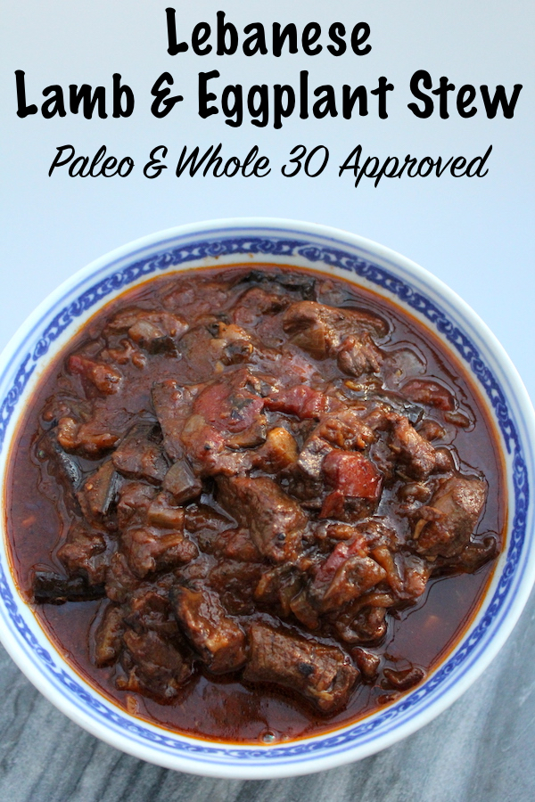 Lebanese Lamb and Eggplant Stew ~ Paleo & Whole 30